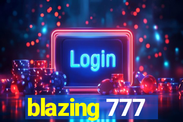 blazing 777