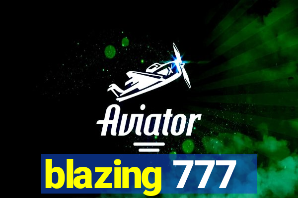 blazing 777