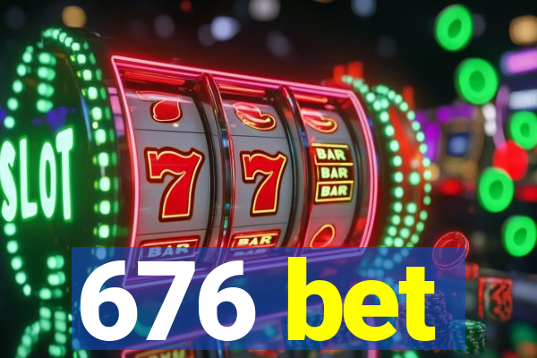 676 bet