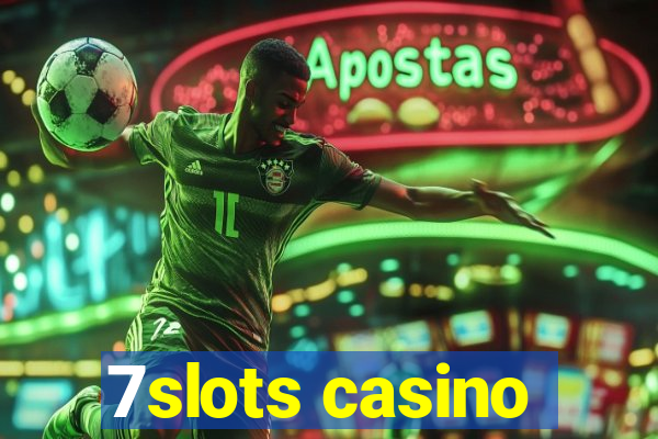 7slots casino