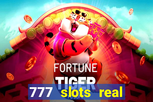 777 slots real cash game