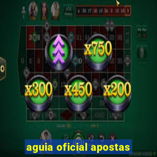 aguia oficial apostas