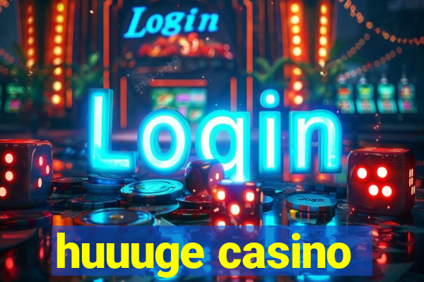 huuuge casino