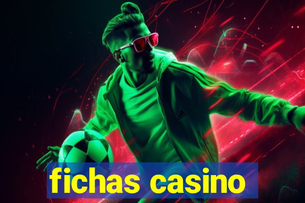 fichas casino