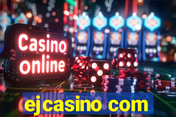 ejcasino com