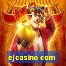 ejcasino com