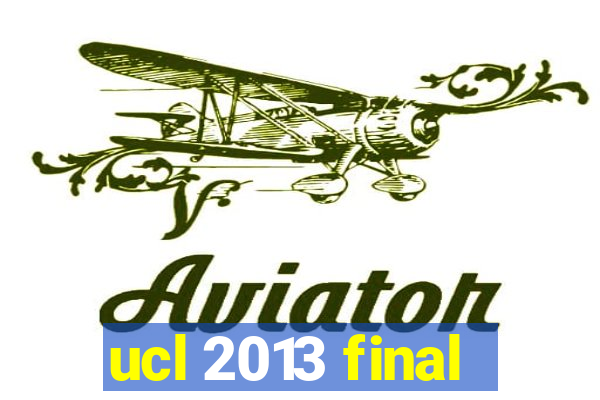 ucl 2013 final