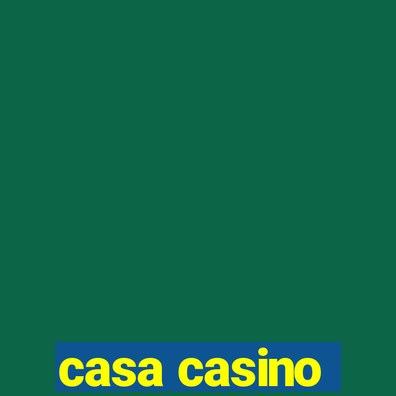 casa casino