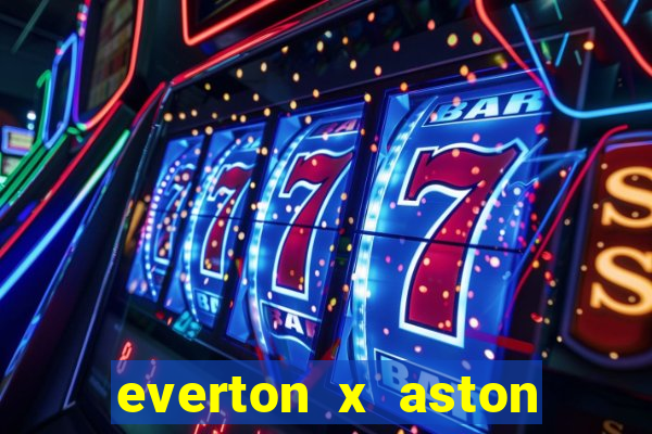 everton x aston villa palpites