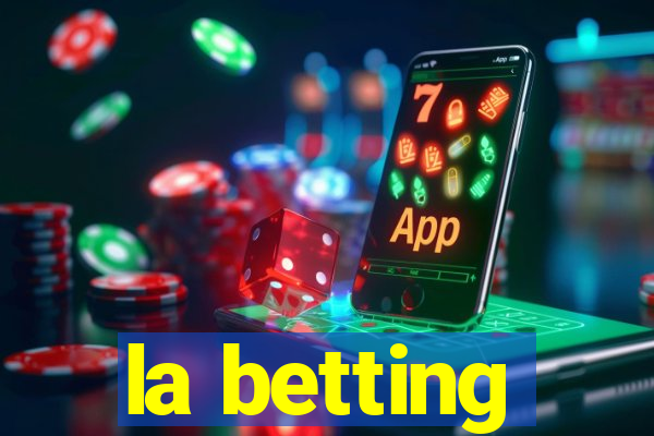 la betting