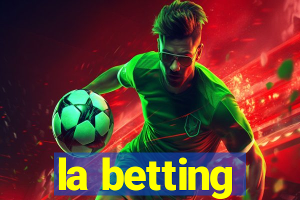 la betting