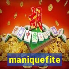 maniquefite