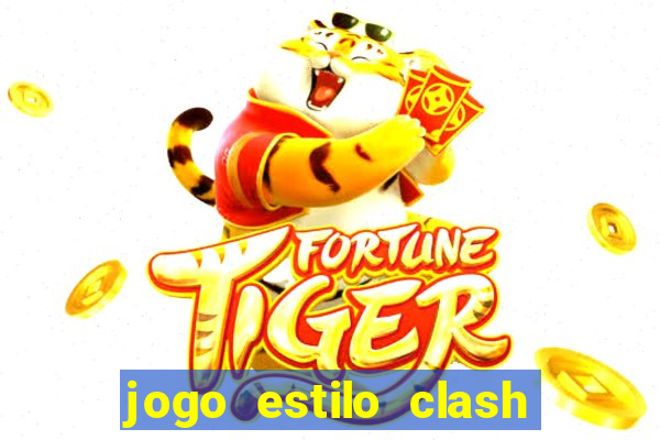 jogo estilo clash of clans