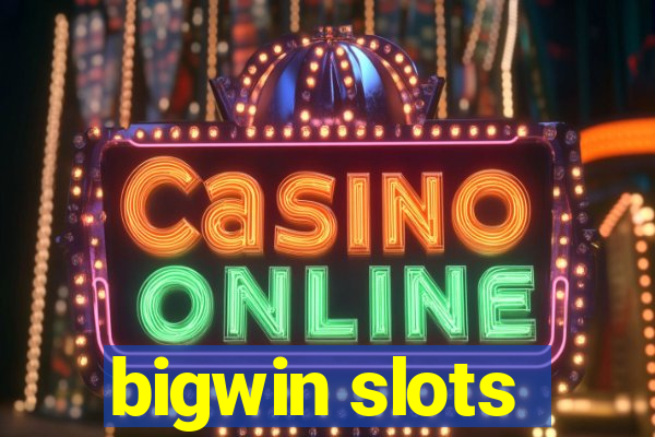 bigwin slots