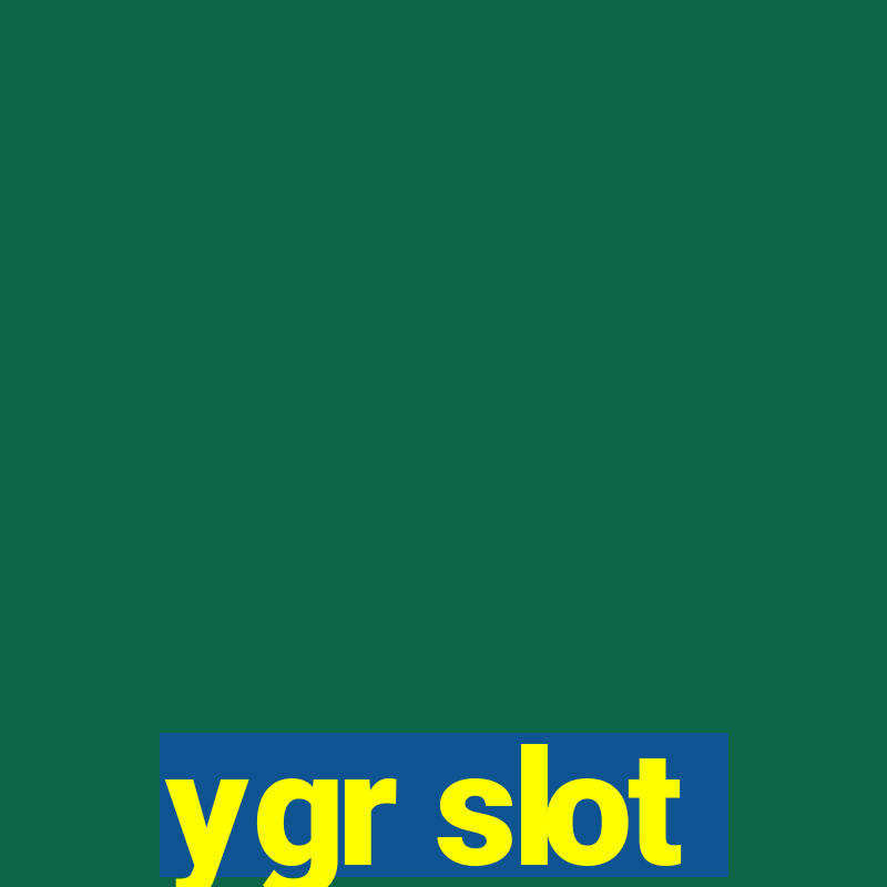 ygr slot