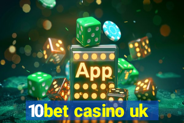 10bet casino uk