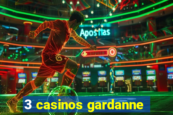 3 casinos gardanne