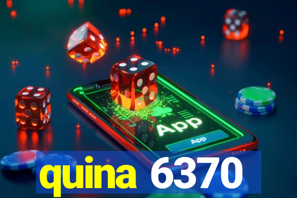 quina 6370