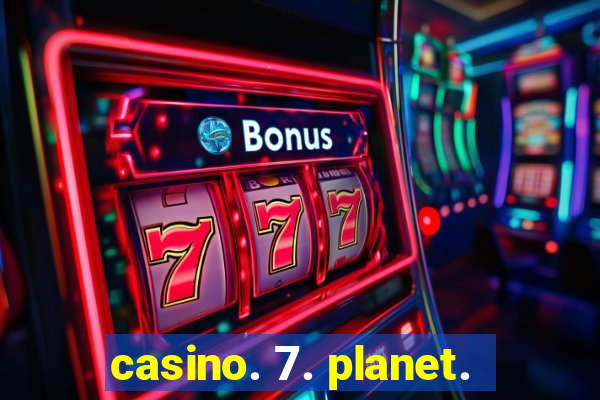 casino. 7. planet.