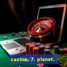 casino. 7. planet.