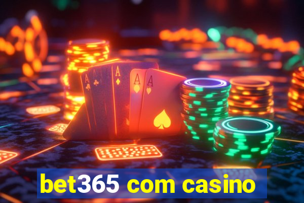 bet365 com casino