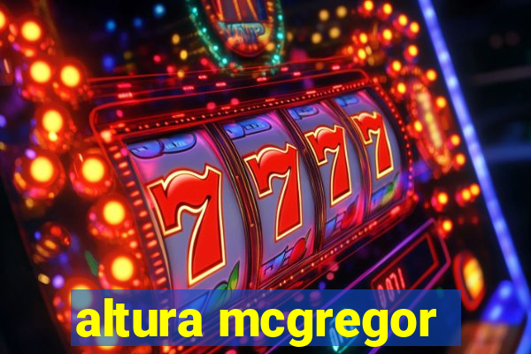 altura mcgregor