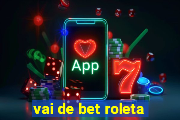 vai de bet roleta