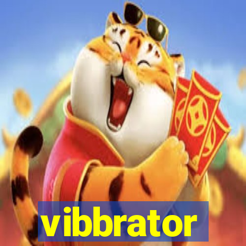 vibbrator