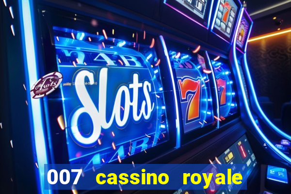 007 cassino royale filme completo dublado