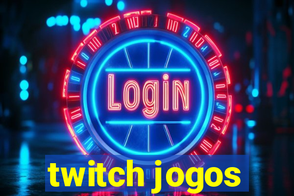 twitch jogos