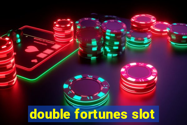 double fortunes slot