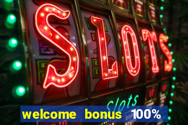 welcome bonus 100% slot malaysia