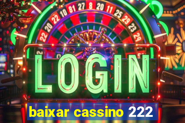 baixar cassino 222