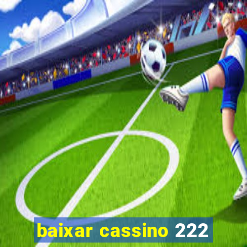 baixar cassino 222