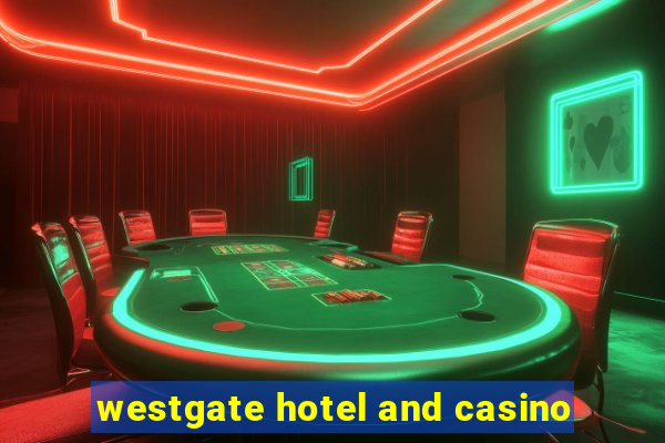 westgate hotel and casino