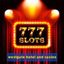 westgate hotel and casino