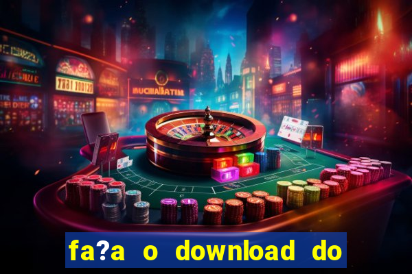 fa?a o download do aplicativo betano