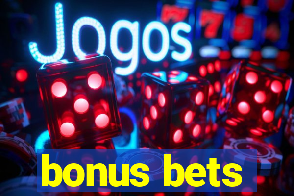 bonus bets