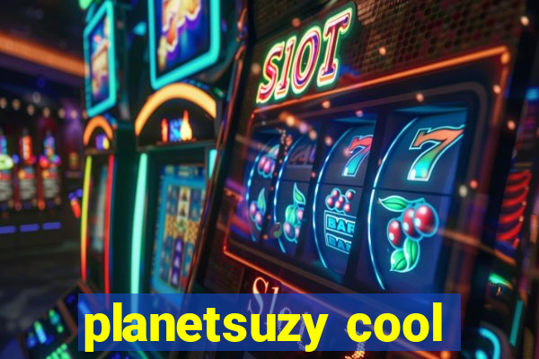 planetsuzy cool