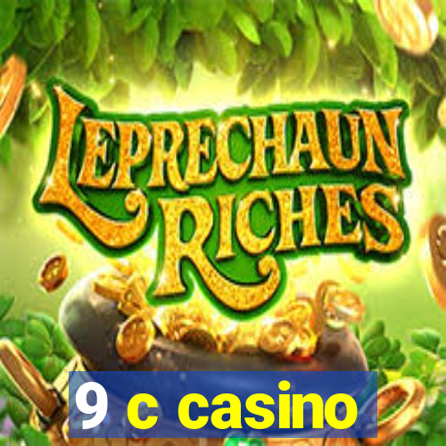 9 c casino