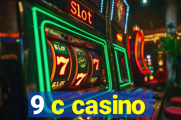 9 c casino