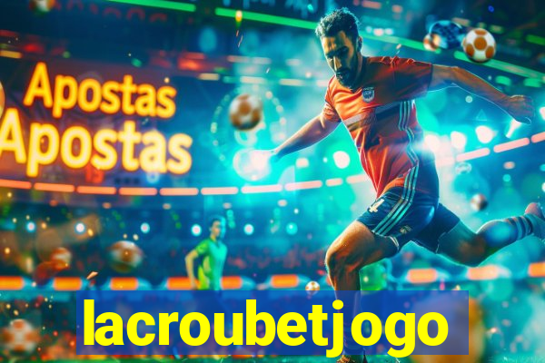 lacroubetjogo