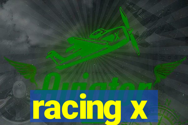 racing x