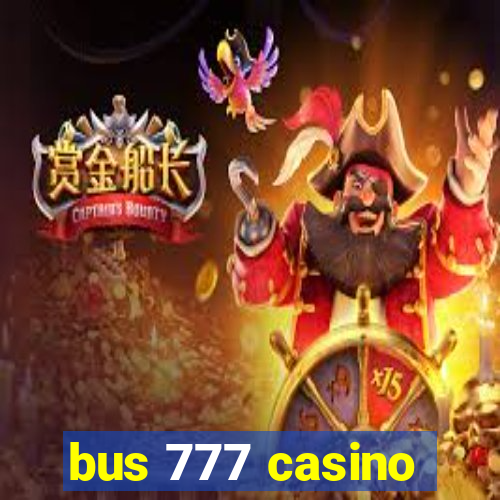 bus 777 casino