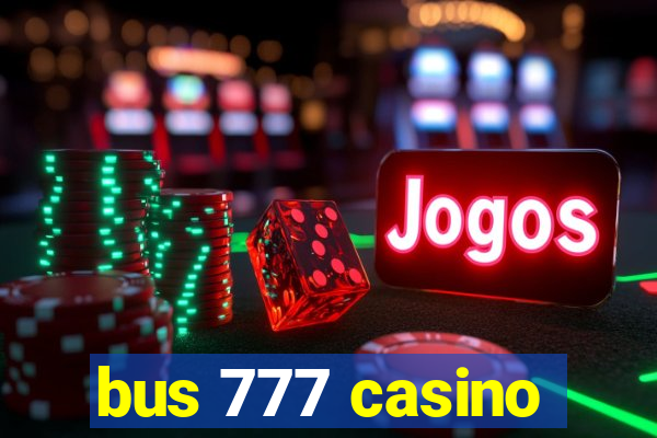 bus 777 casino