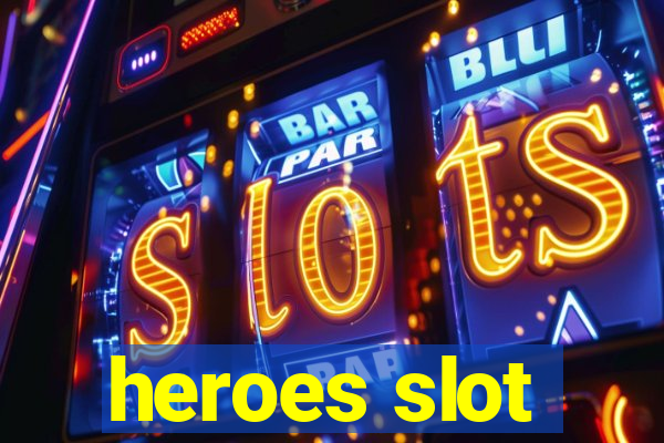 heroes slot