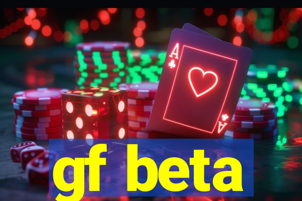 gf beta