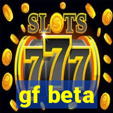 gf beta