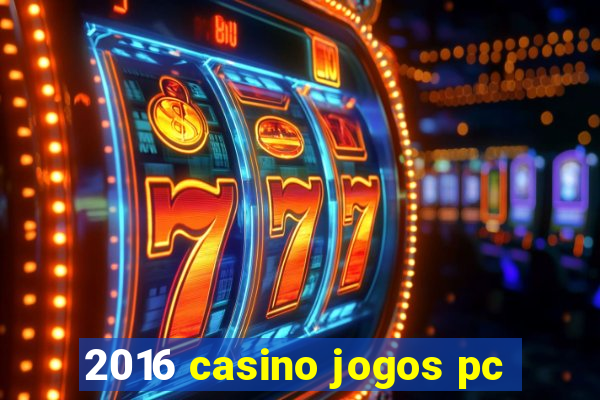 2016 casino jogos pc