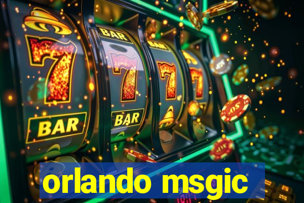 orlando msgic